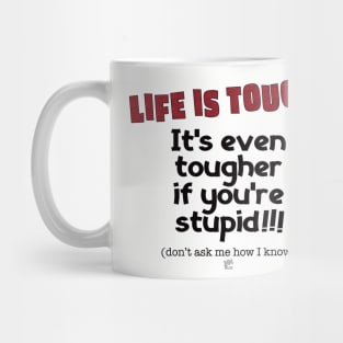 Life is Tough-black Mug